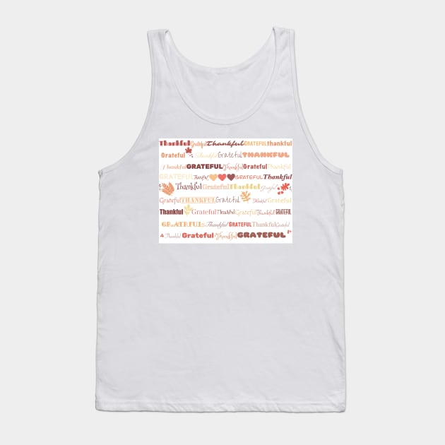 Grateful and Thankful Tank Top by MamaODea